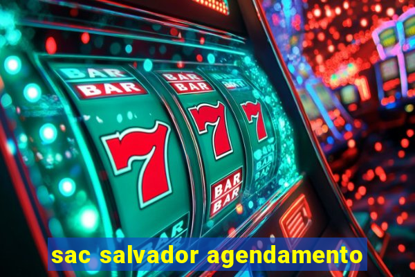 sac salvador agendamento